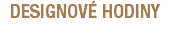 DESIGNOVÉ HODINY